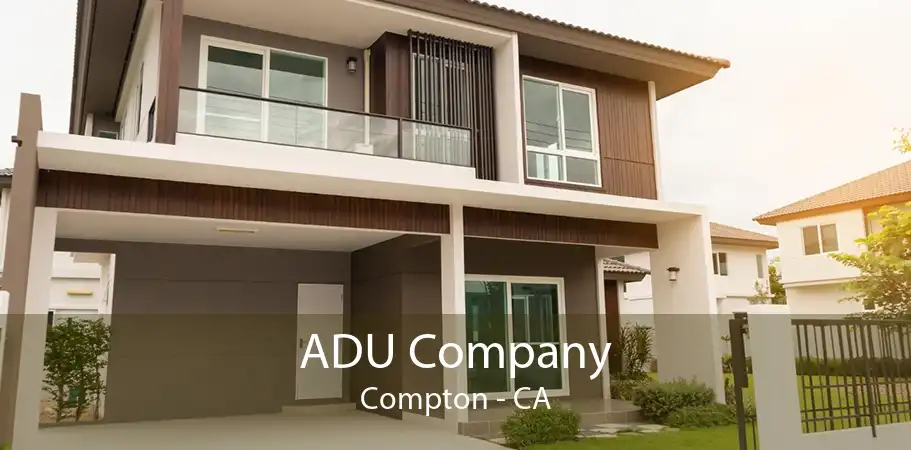 ADU Company Compton - CA