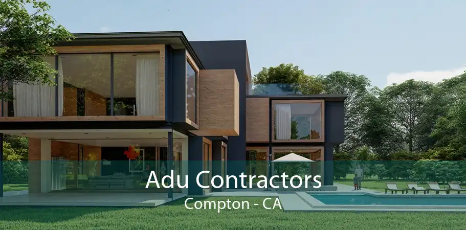 Adu Contractors Compton - CA